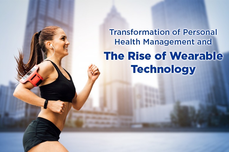 Transformation of Personal Health Management and The Rise of Wearable Technology